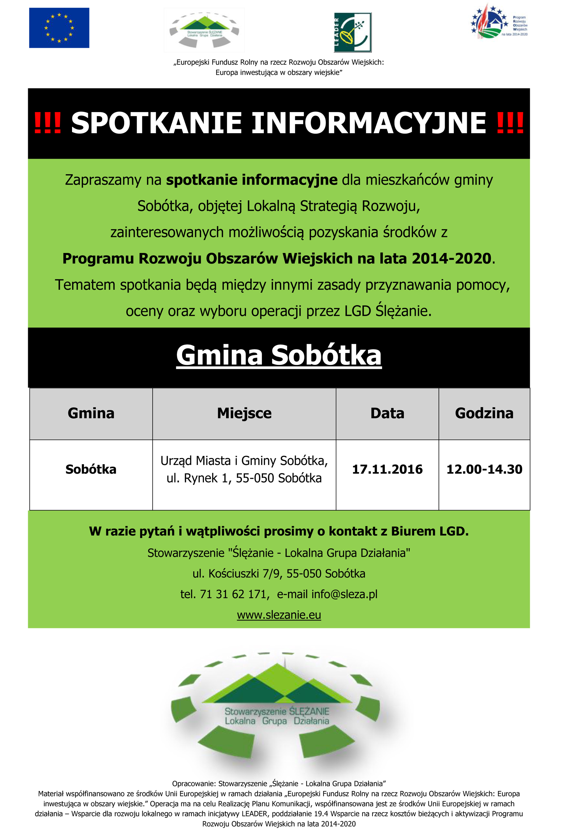 Zapraszamy na spotkanie informacyjne dla mieszkańców gminy Sobótka, objętej Lokalną Strategią Rozwoju, zainteresowanych możliwością pozyskania środków z Programu Rozwoju Obszarów Wiejskich na lata 2014-2020, które odbędzie się w budynku Urzędu Miasta i Gminy Sobótka ul. Rynek 1 17.11.2016 w godz. 12:00-14:30