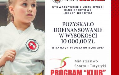 Stowarzyszenie Uczniowski Klub Sportowy „DOJO” Sobótka informuje, że pozyskało dofinansowanie w wysokości 10 000,00 zł w ramach realizacji programu „KLUB 2017” realizowanego rzez MSiT