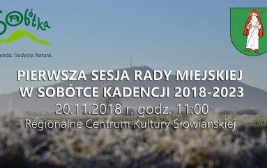 PIERWSZA SESJA RADY MIEJSKIEJ W SOBÓTCE KADENCJI 2018-2023 – porządek obrad, transmisja i nagranie