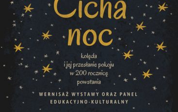 „Cicha noc” – kolęda i jej przesłanie pokoju w 200 rocznicę powstania. Wernisaż wystawy z prezentacjami