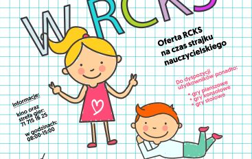 Oferta RCKS na czas strajku nauczycielskiego 15-19.04.19