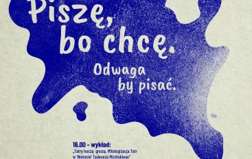 Piszę, bo chcę. Odwaga, by pisać”. Wykład i warsztaty literackie. Zapisy