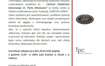 KONSULTACJE SPOŁECZNE ZWIĄZANE Z PLANOWANYM PROJEKTEM PT. : „CENTRUM DZIEDZICTWA KULTUROWEGO IM. PIOTRA WŁOSTOWICA” W ZAMKU GÓRKA W SOBÓTCE