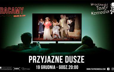 Online&Live – Przyjazne Dusze – spektakl Wrocławskiego Teatru Komedia