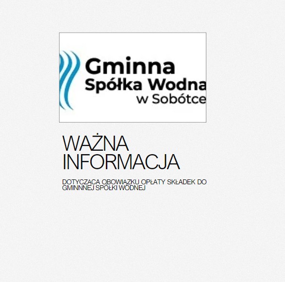 Informacja dla Mieszkańców  dotycząca obowiązku opłaty składek do Gminnej Spółki Wodnej