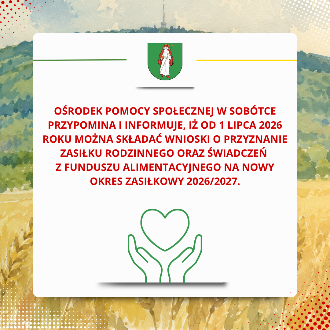 Wnioski o przyznanie zasiłku rodzinnego oraz świadczeń z funduszu alimentacyjnego na nowy okres zasiłkowy 2026/2027.