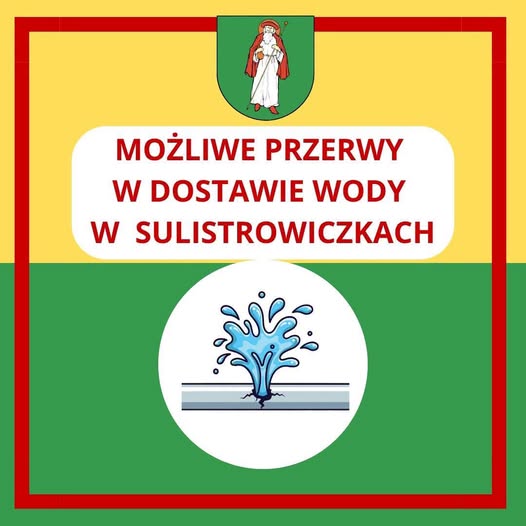 UWAGA – MOŻLIWE PRZERWY W DOSTAWIE WODY