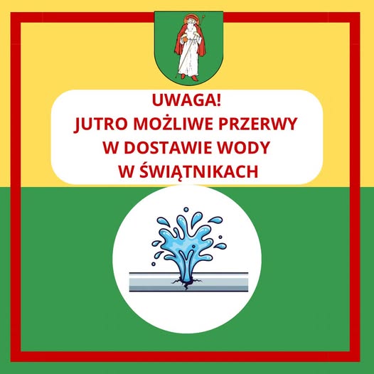 UWAGA! JUTRO MOŻLIWE PRZERWY W DOSTAWIE WODY W ŚWIĄTNIKACH