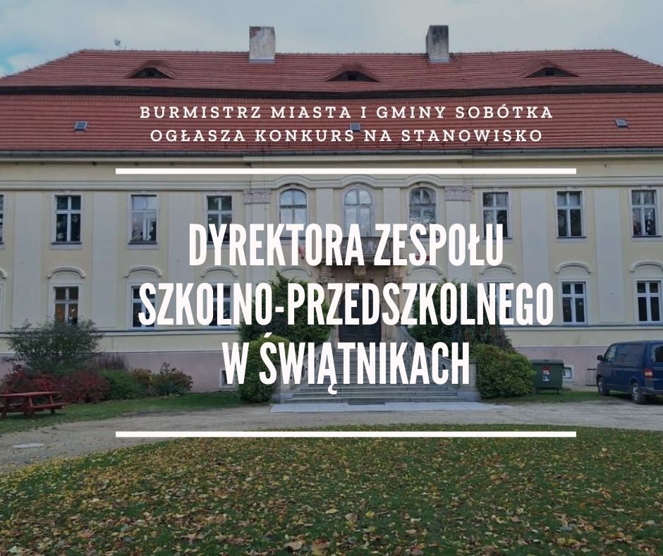 Ogłoszenie o konkursie na stanowisko dyrektora Zespołu Szkolno-Przedszkolnego w Świątnikach